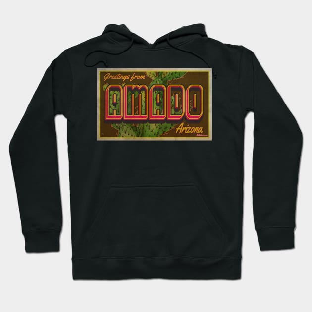 Greetings from Amado, Arizona Hoodie by Nuttshaw Studios